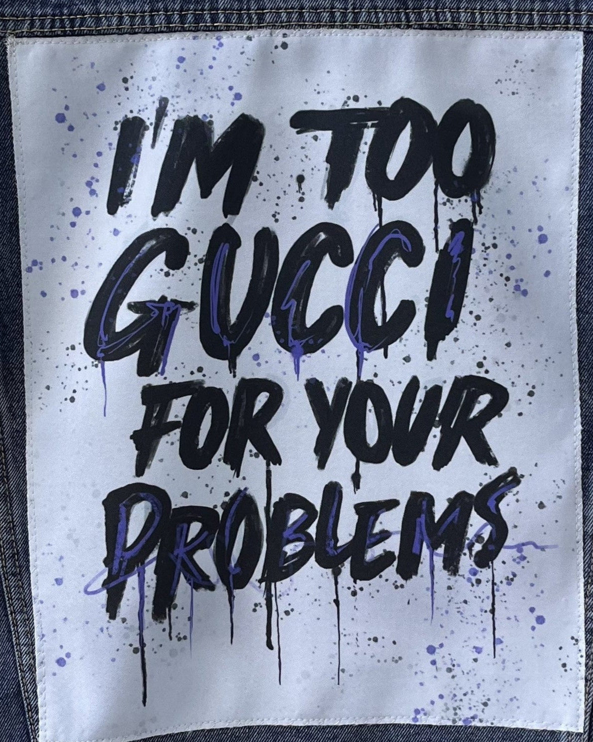 I'm too Gucci/Fabric patch