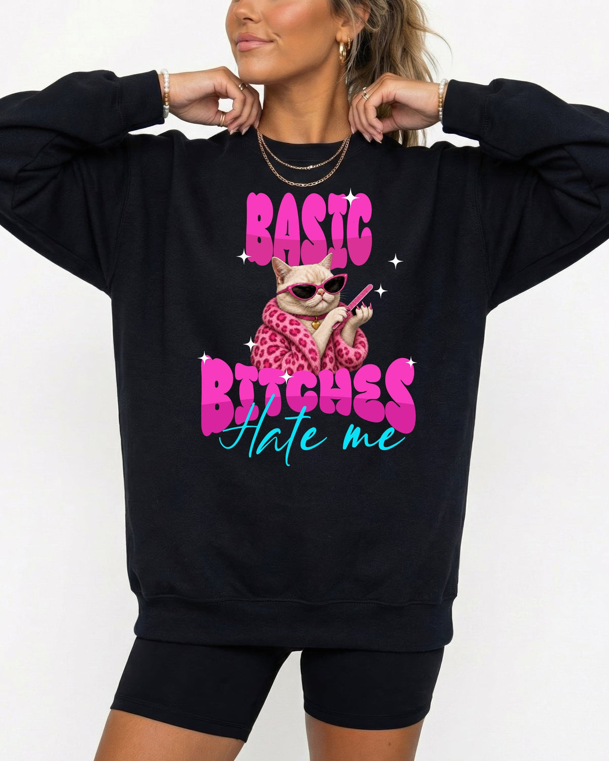 Basic Bitches Hate me Sweatshirt Unisex