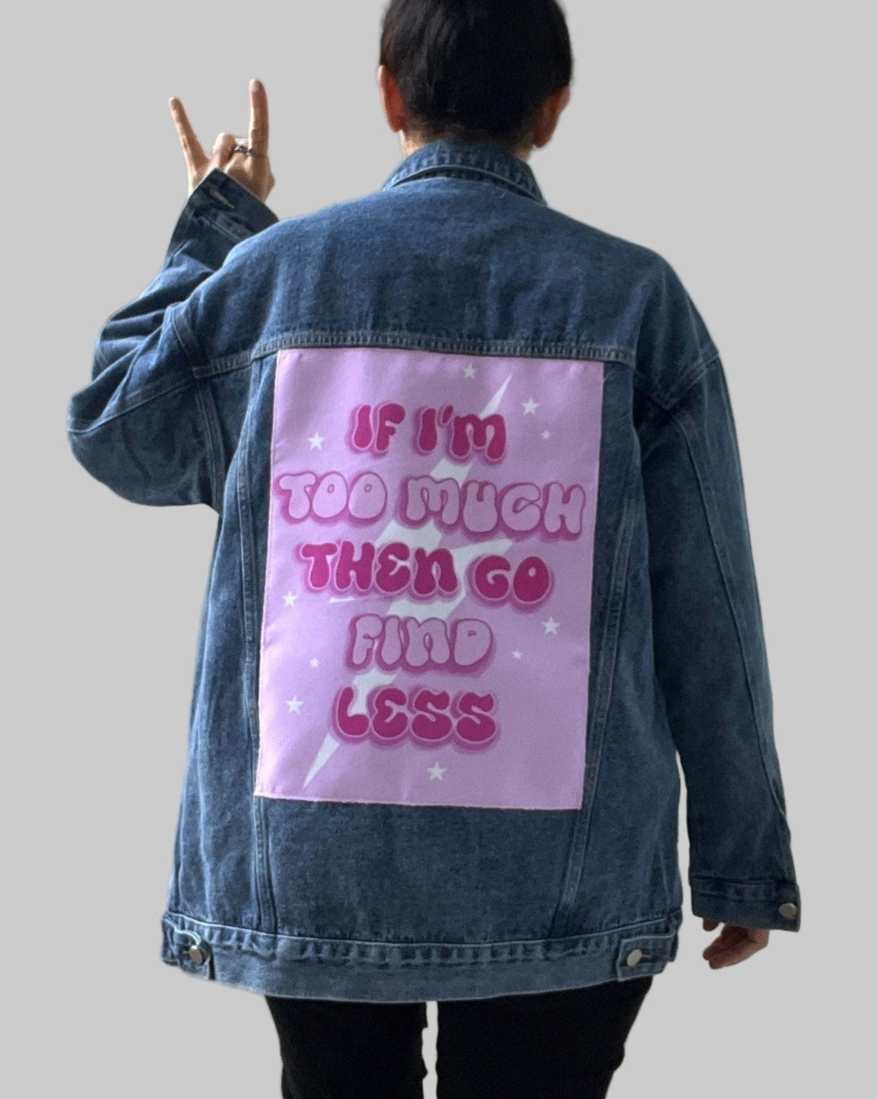 If I'm too much...