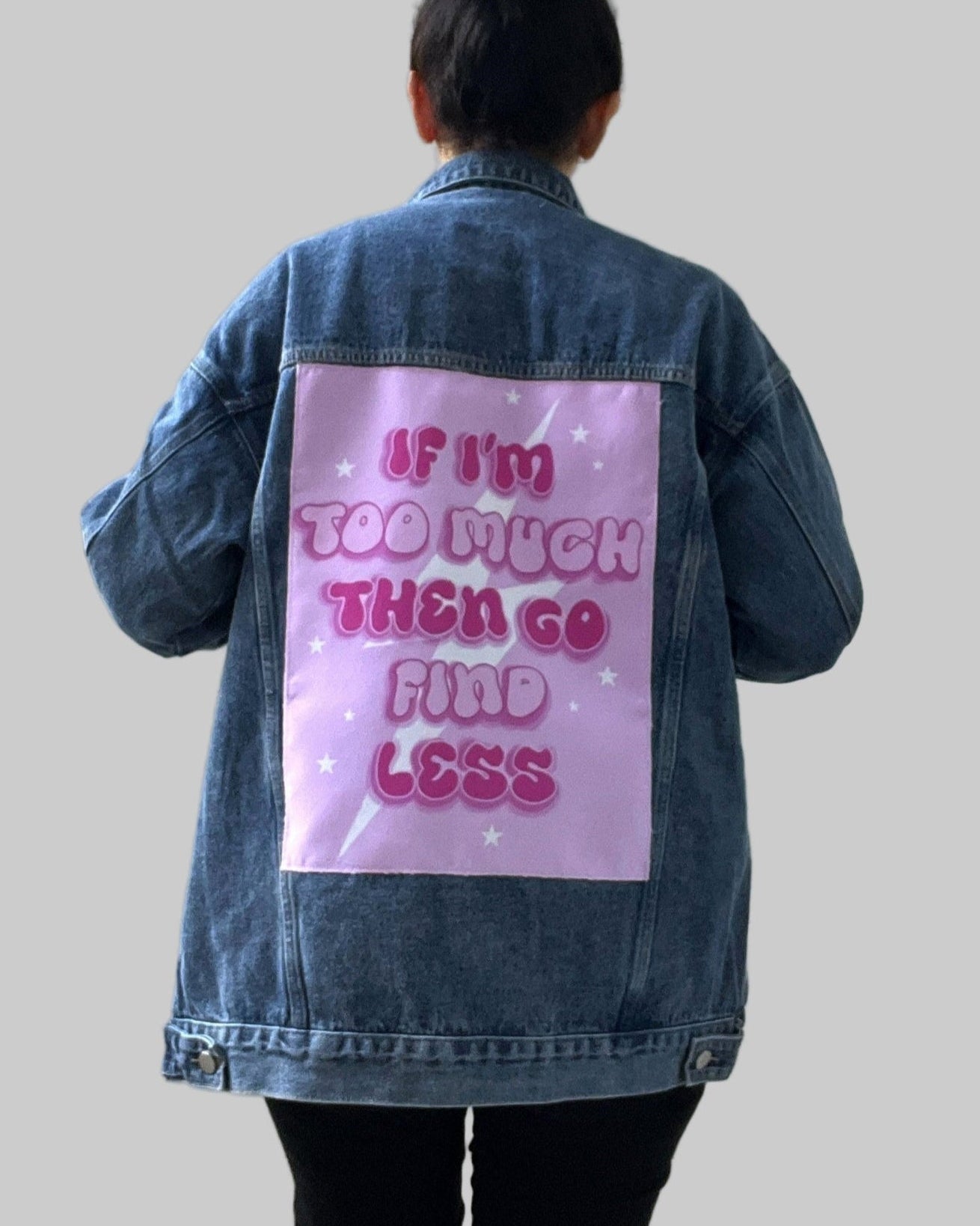If I'm too much...