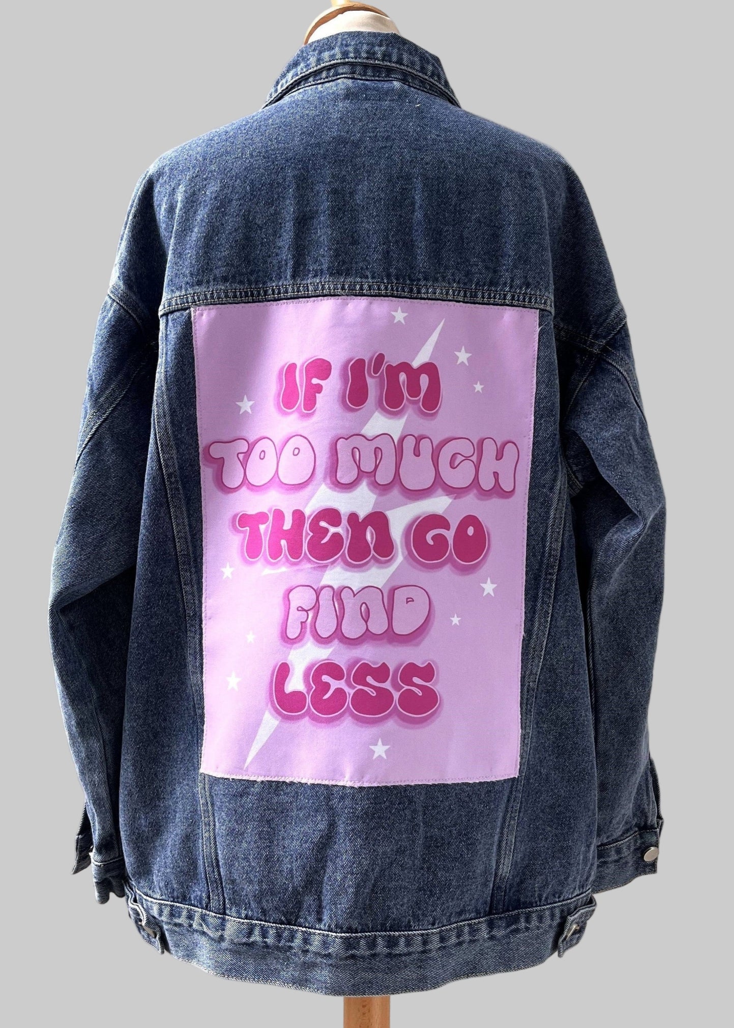 If I'm too much...