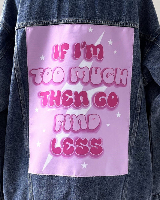 If I'm too Much.../Fabric patch