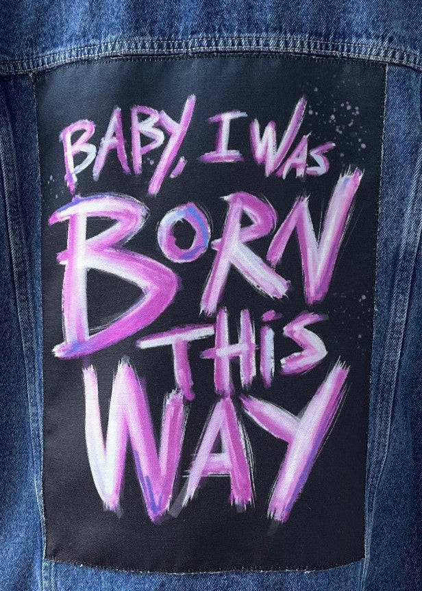 Baby I was Born...
