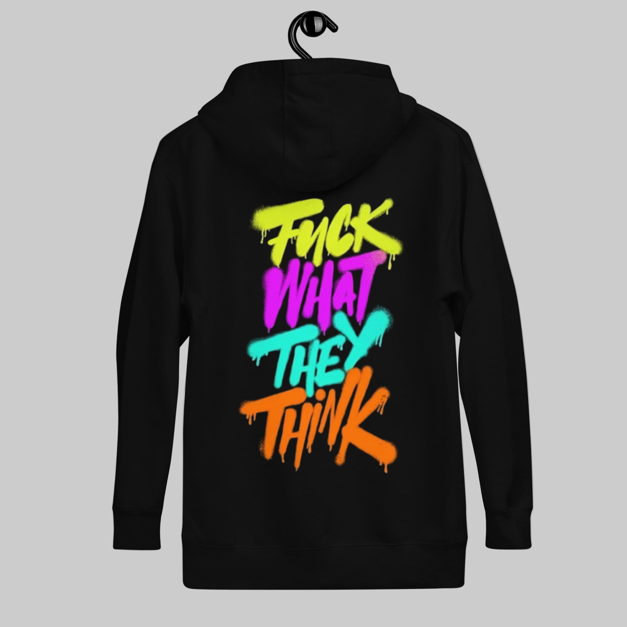 F**k What They Think Unisex Hoodie