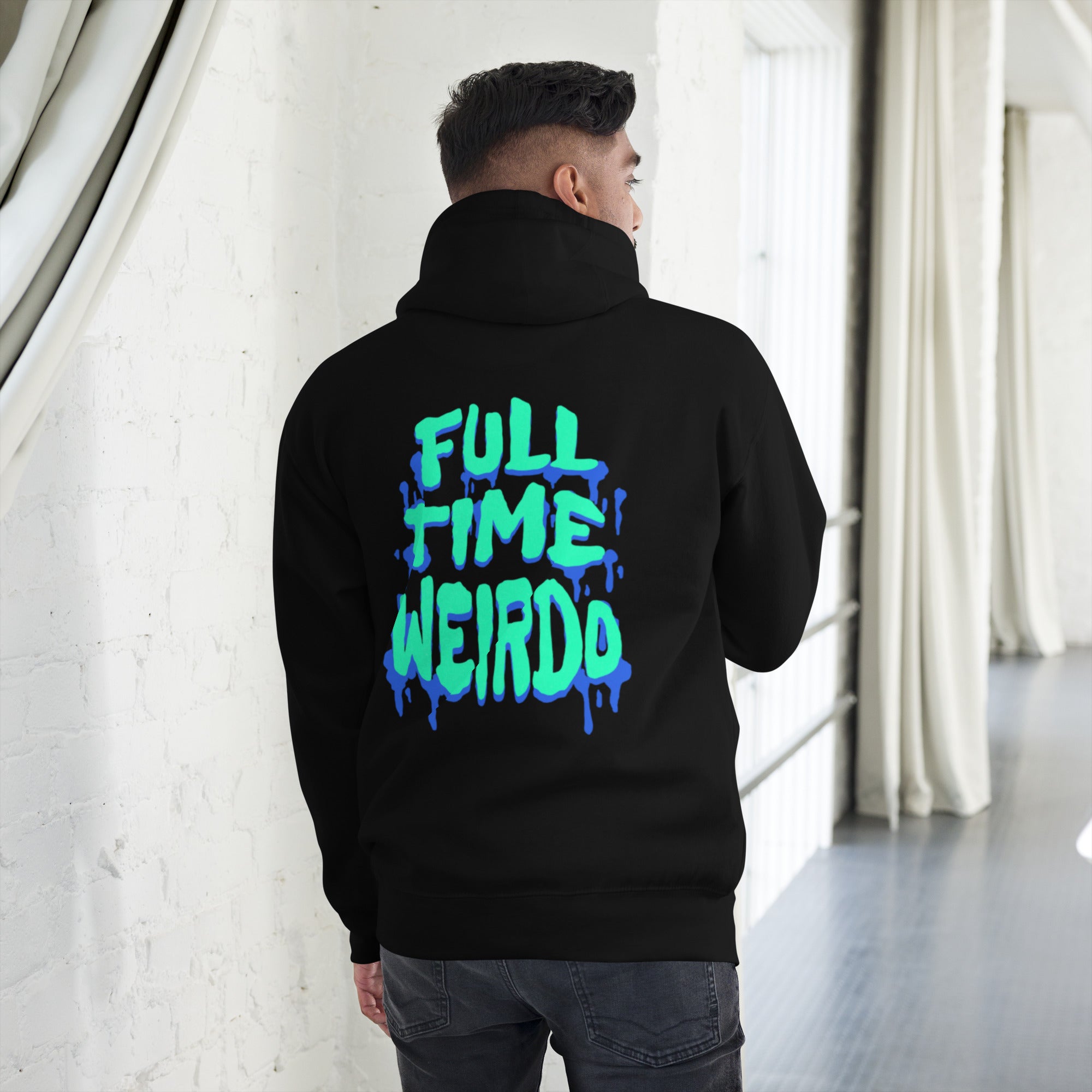 Full time Weirdo Hoodie Unisex