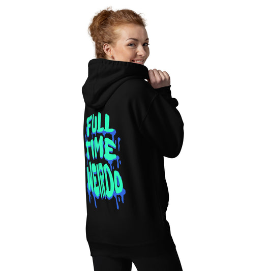 Full time Weirdo Hoodie Unisex
