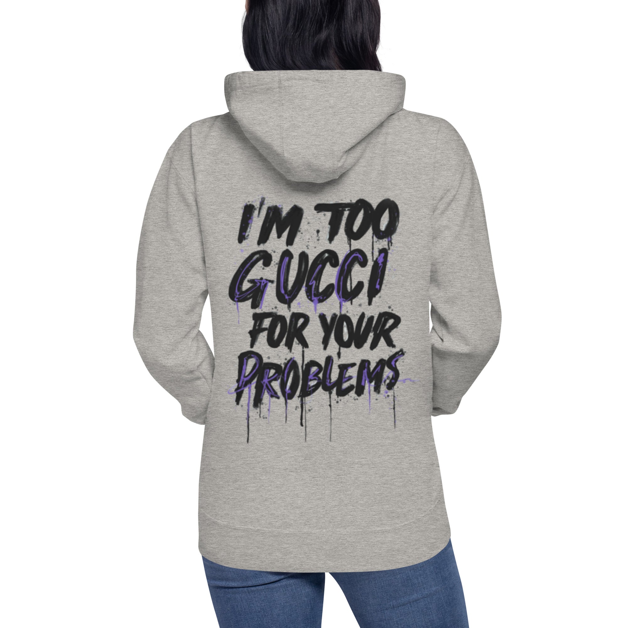 I'm too Gucci Hoodie Unisex