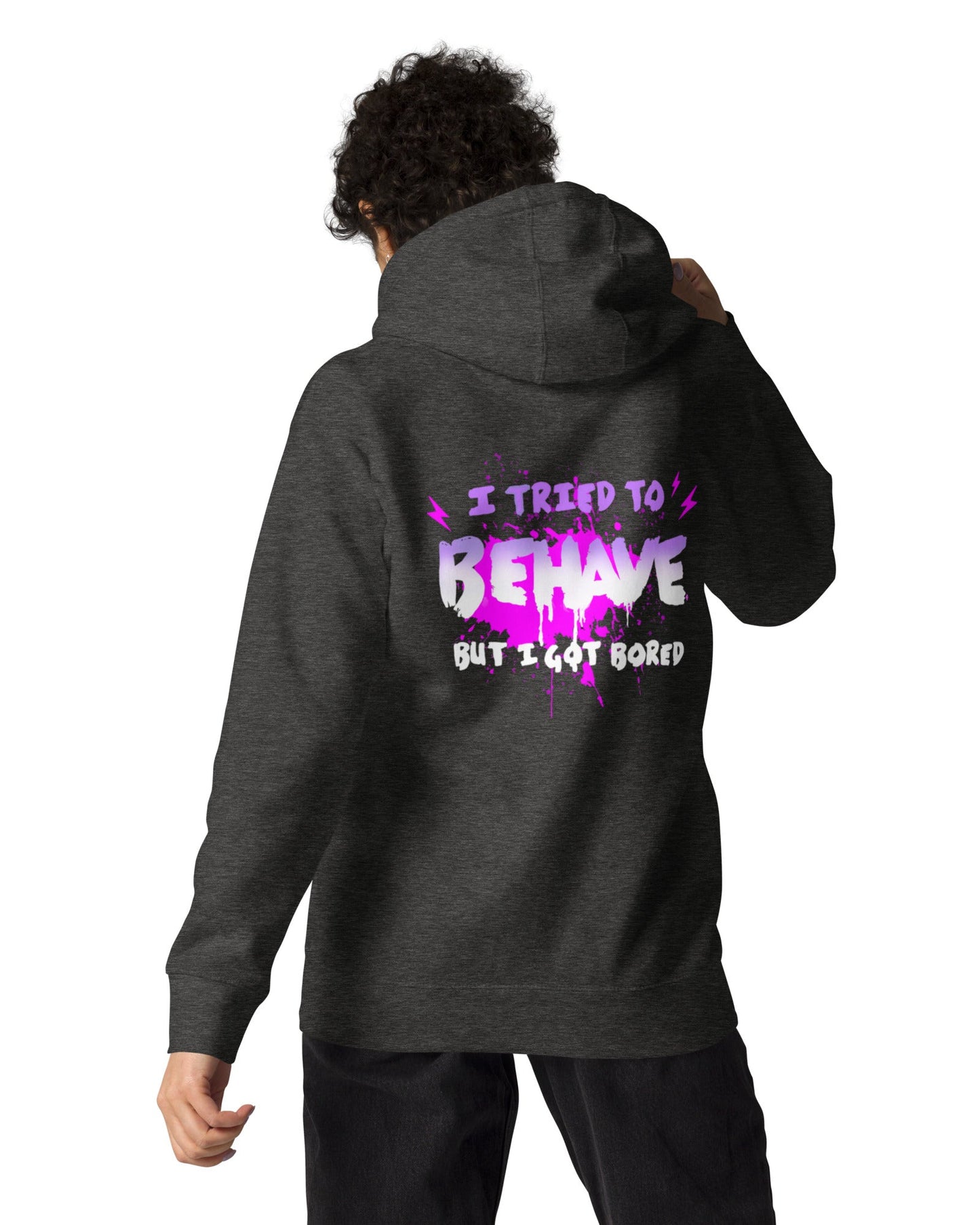 I Tried to Behave Hoodie Unisex