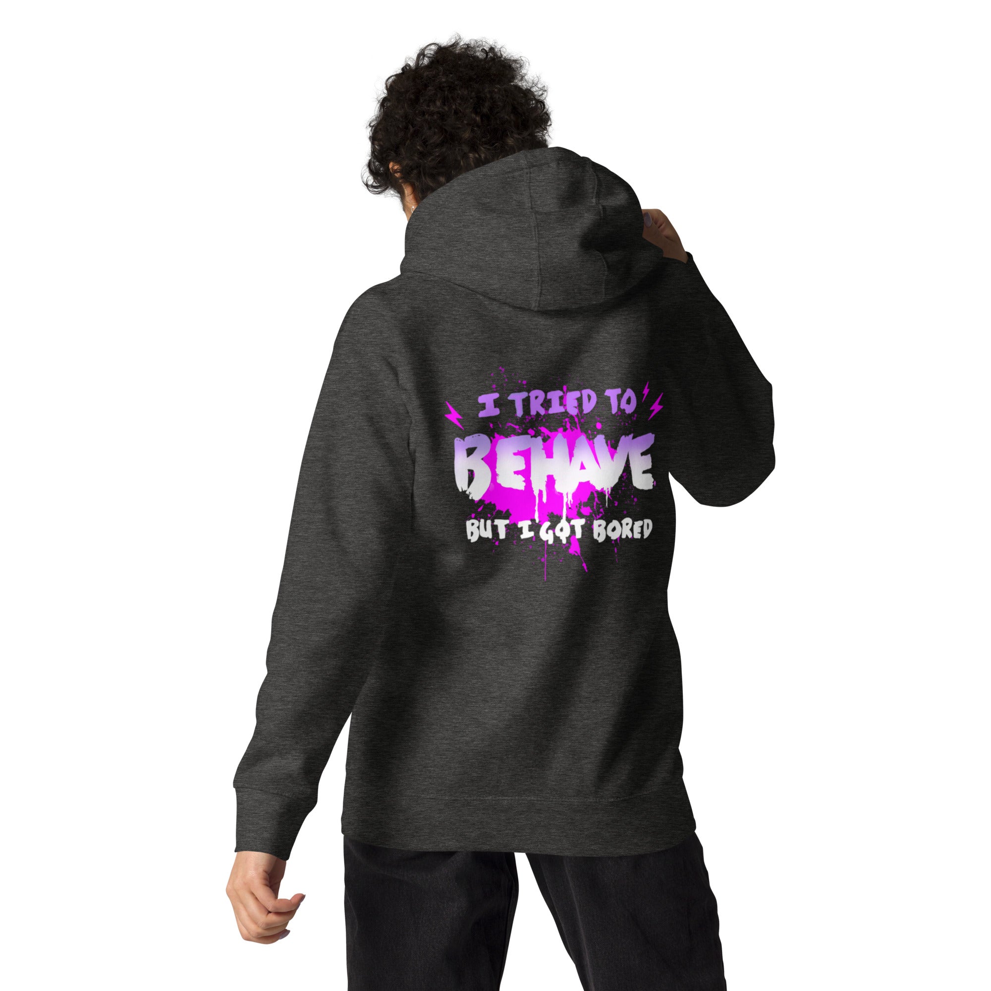 I Tried to Behave Hoodie Unisex