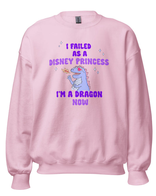 I Failed as a Disney Princess Sweatshirt Unisex