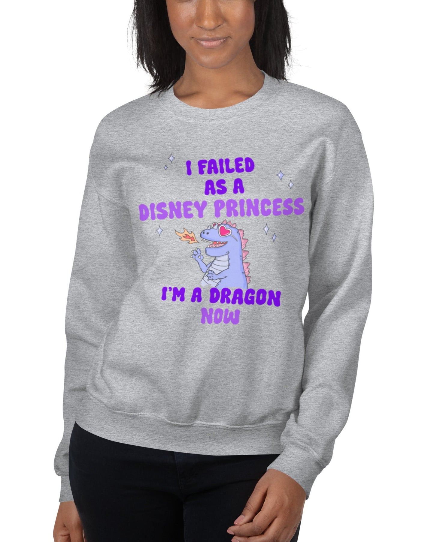I Failed as a Disney Princess Sweatshirt Unisex