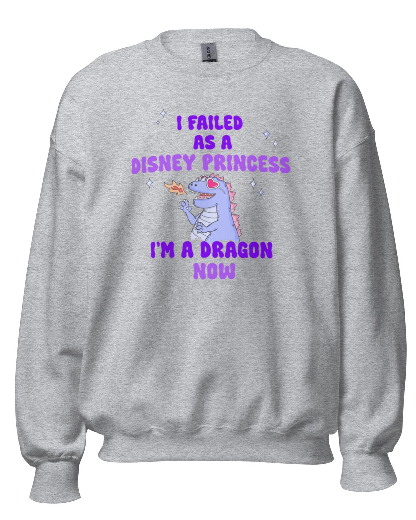 I Failed as a Disney Princess Sweatshirt Unisex