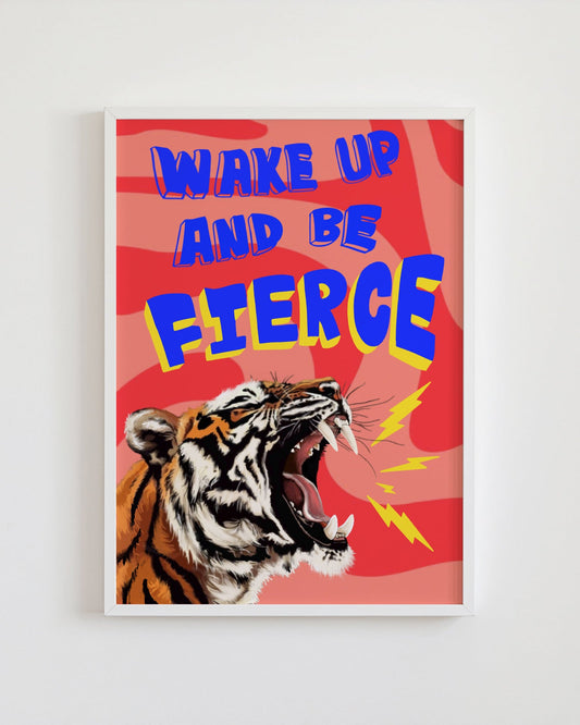Framed poster with a tiger and 'Wake Up and Be Fierce' text on a red background